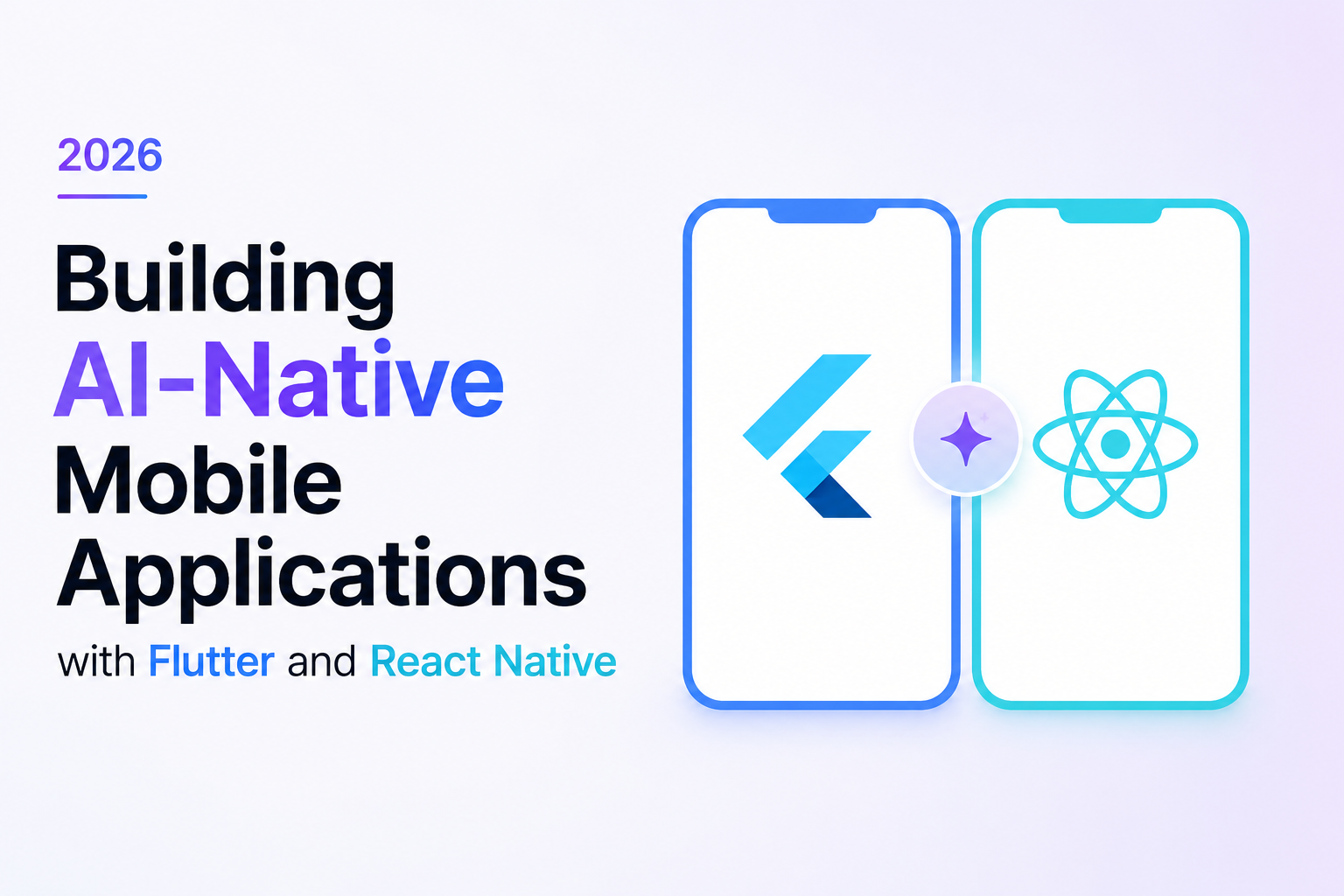 Building AI-Native Apps with Flutter & React Native in 2026